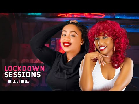The Lockdown Sessions Ft Dj Bee & Dj Julie