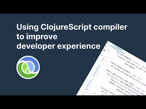 Using ClojureScript compiler to improve developer experience