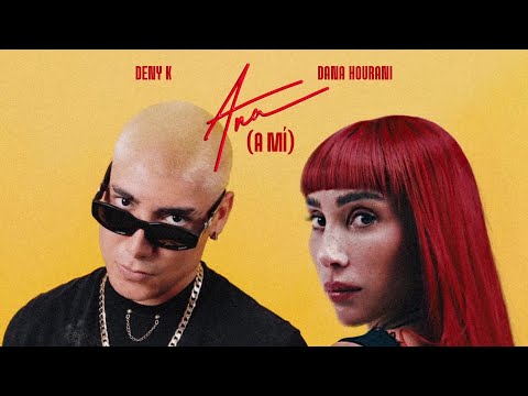 Dana Hourani & Deny K. - Ana (A Mí) (Official Visualizer)