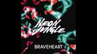 Neon Jungle Braveheart lyrics