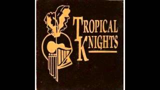 Tropical Knights - Ku'u Pua Mae' ole