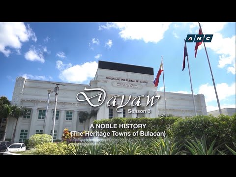 LOREN LEGARDA: Dayaw Season 8 Episode 3 - "A Noble History" (The Heritage Towns of Bulacan)
