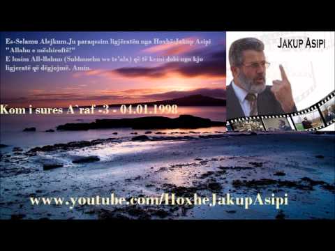 Kom i sures A`raf -3 - 04.01.1998 -Hoxhë:Jakup Asipi (Allahu e mëshiroftë!)