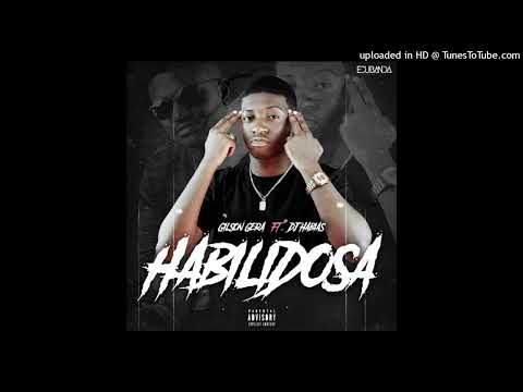 Gilson Gera Feat. Dj Habias - Habilidosa (Afro House)