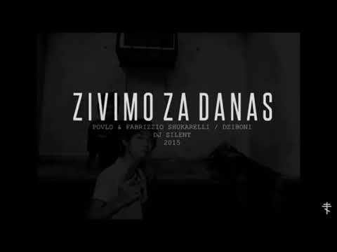 Povlo feat. Fabrizzio Shukarelli & Dziboni - ZIVIMO ZA DANAS