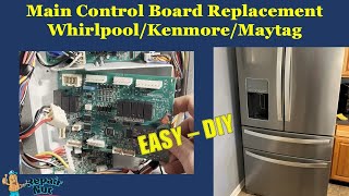 How to Replace the Main Control Board on a Whirlpool Refrigerator Freezer