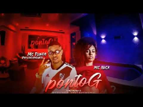 MC Tonta Violentamente Feat. MC Nick - PONTO G