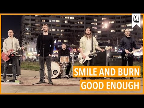 SMILE AND BURN - "Good Enough"
