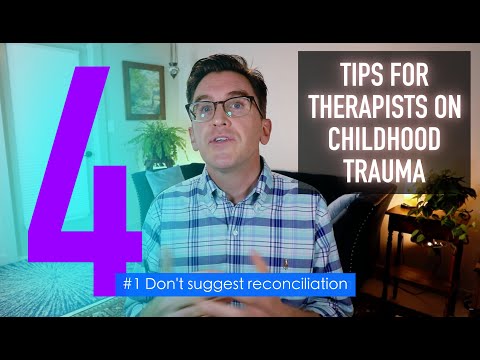 4 Tips For Therapists About Childhood Trauma