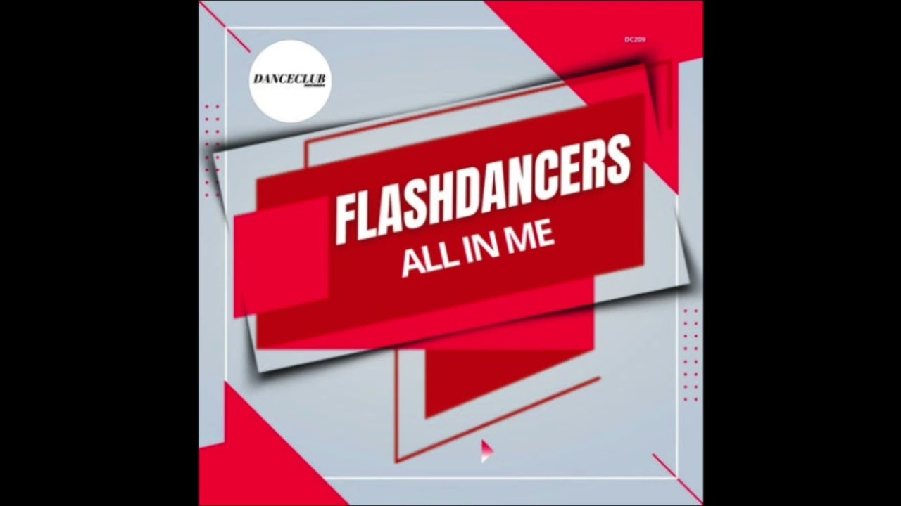 FlashDancers - All In Me (DanceClub Records)