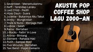 Download lagu LAGU POP NOSTALGIA 2000AN INDONESIA VIBE CAFE ☕ PLAYLIST AKUSTIK ENAK DIDENGAR mp3