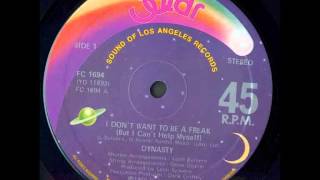 Dynasty -I don't want to be a freak