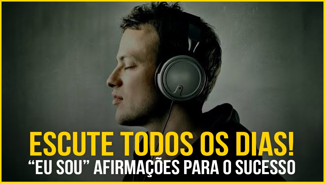 ESCUTE TODOS OS DIAS! "EU SOU" afirmações para o sucesso