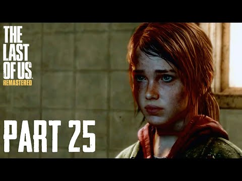 THE LAST OF US REMASTERED - Walkthrough Gameplay (PS4) - Part25