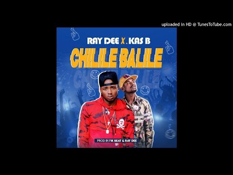 Ray Dee 408 Empire & Kas B – Chilile Balile (Prod By Fik Beats & Mr R)