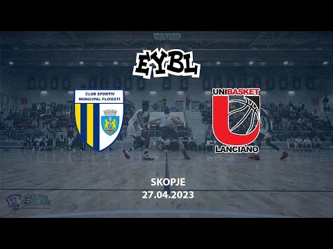 CSM PETROLUL PLOIESTI (ROU) vs. UNIBASKET LANCIANO (ITA) - EYBL U17