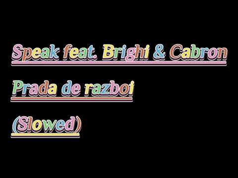 Speak feat. Brighi & Cabron - Pradă de război (Slowed)