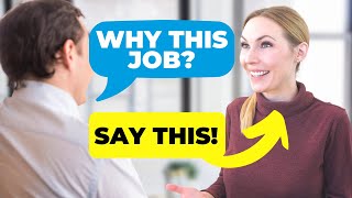 How to Answer “Why do you want this job?” in a Job Interview [BEST Real Examples]