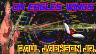 PAUL JACKSON JR (ON EAGLES WINGS) BY JAZZKAT GROOVES