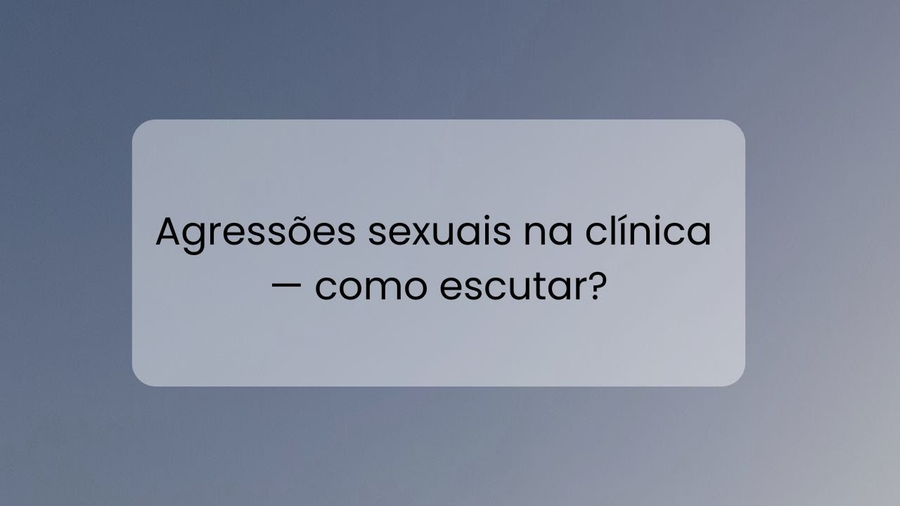 Agressões Sexuais: vítima? Masoquismo neurótico? Masoquismo perverso?