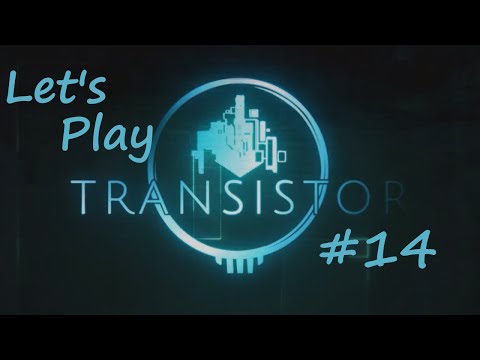 Let's Play Transistor (BLIND) #14 - Zum letzten mal in die Sandbox (german)