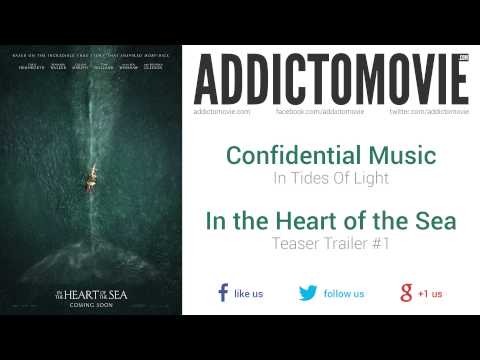 In the Heart of the Sea - Teaser Trailer #1 Music #2 (Confidential Music - In Tides Of Light)