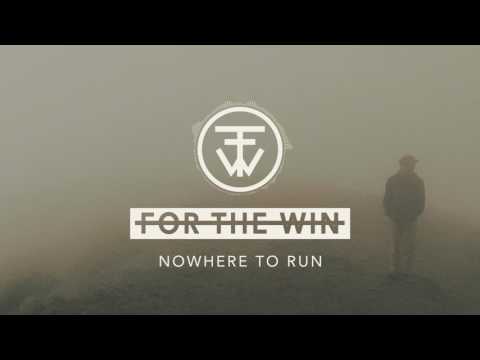 For The Win -  Nowhere To Run (Audio)