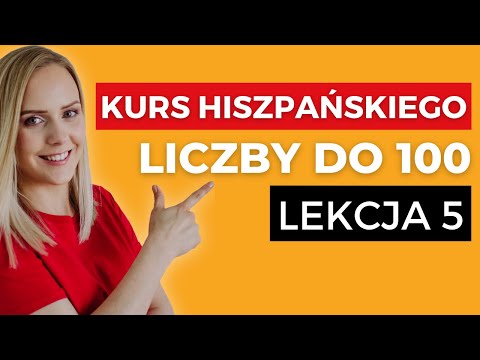 Hiszpańskie liczby do 100 i liczebniki porządkowe | Język hiszpański dla początkujących - LEKCJA 5