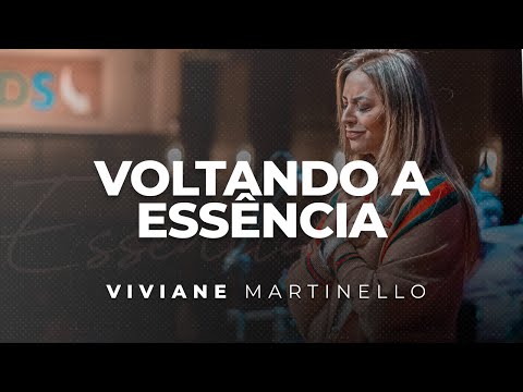 Voltando a Essência | Pra. Viviane Martinello