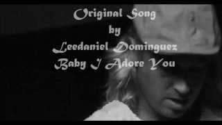 Baby I adore you-Leedaniel Dominguez