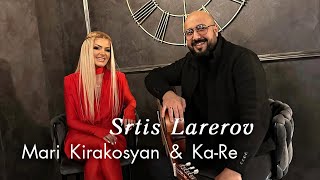 Mari Kirakosyan & Ka-Re - Srtis Larerov (2022)