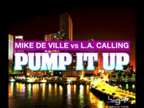 Mike De Ville vs. L.A. Calling - Pump It Up (DJ THT Remix)