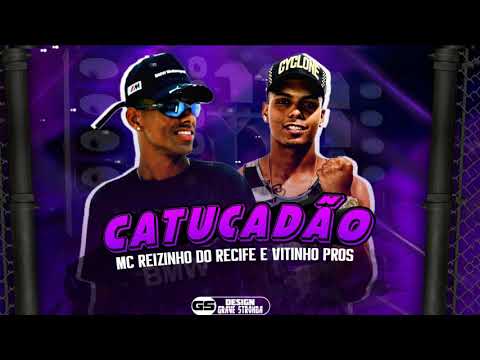 VITINHO PROS E MC REIZINHO DO RECIFE - CATUCADÃO (BREGA FUNK)