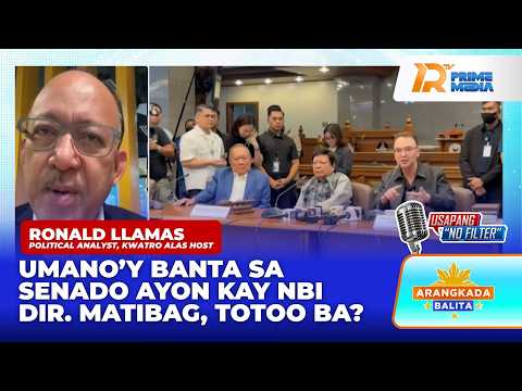 Take ni Ronald Llamas sa Umano’y Banta sa Senado Ayon kay NBI Dir. Matibag | Arangkada Balita