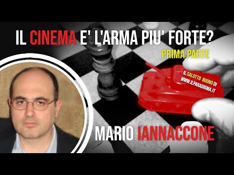 Il Cinema è l'arma più forte? (1) - Mario Iannaccone