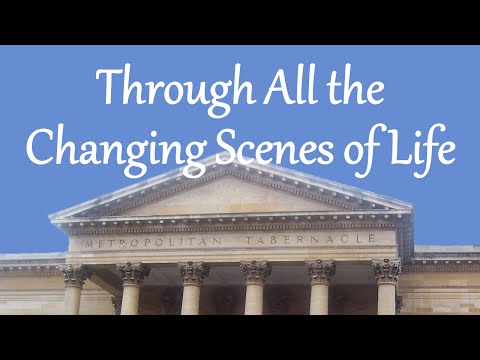 Through All the Changing Scenes of Life