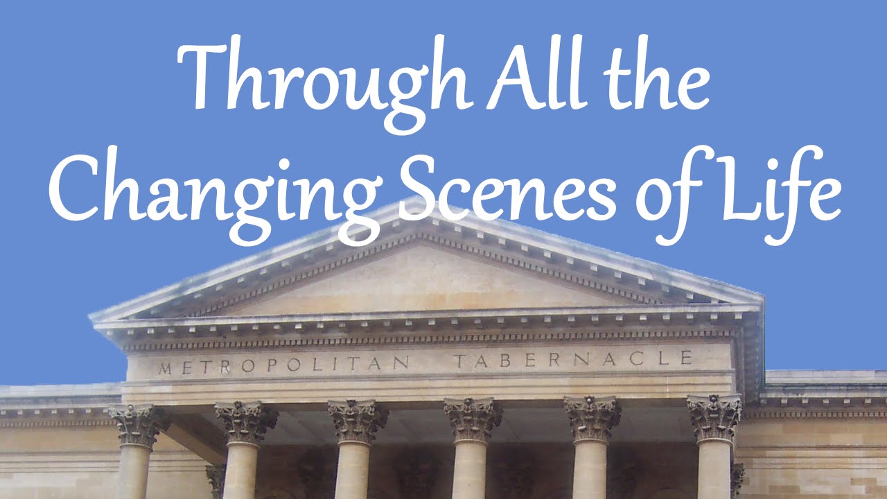 Through All the Changing Scenes of Life