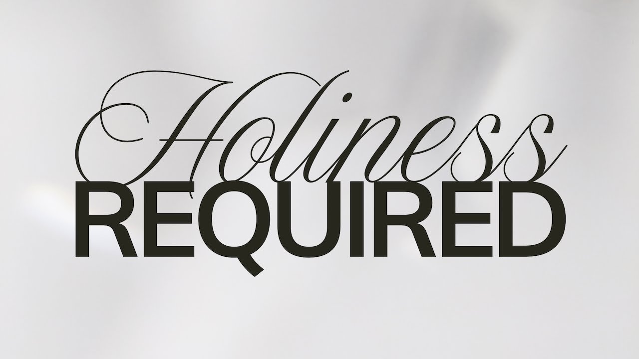 Holiness Required (Week 4) | Pastor Ken Brown | March 9, 2025