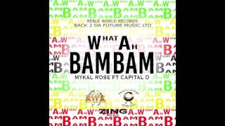 What Ah Bam Bam -  Mykal Rose Featuring Capital D  (R.W.R)
