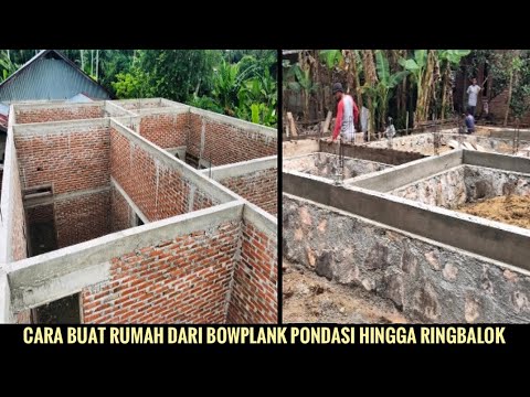 Cara membuat rumah dari bowplank pondasi hingga ringbalok