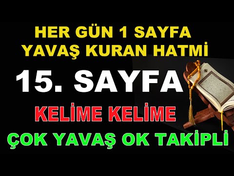 KURAN 15.  SAYFA HER GÜN 1 SAYFA YAVAŞ OKUNAN OK TAKİPLİ HATİM