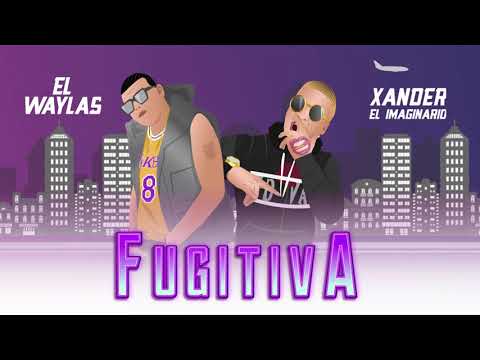 FUGITIVA (Remix) #  El Waylas Ft Xander El imaginario oficial