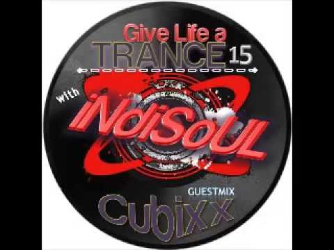 Give Life a TRANCE 15 - guestmix - Cubixx (April 11, 2011) (PSYTRANCE)