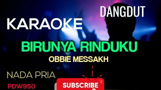 Download lagu BIRUNYA RINDUKU || OBBIE MESSAKH || KARAOKE NADA PRIA [COVER YAMAHA PSR] DANGDUT KOPLO JARANAN mp3