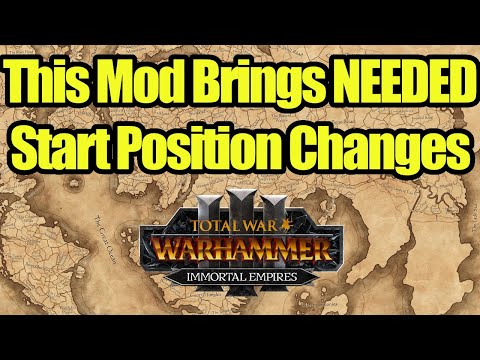 This Mod Brings Much NEEDED Start Position Changes - Immortal Empires - Total War Warhammer 3