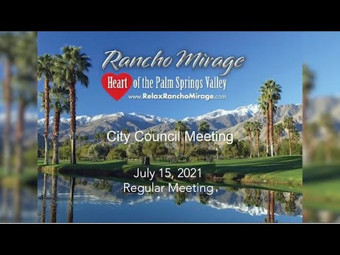 Rancho Mirage Regular City Council Meeting, July 15, 2021