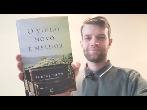 O VINHO NOVO É MELHOR - ROBERT THOM (Resumo do livro)