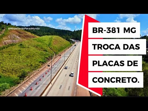 BR 381 LOTE 7 TROCA DAS PLACAS DE CONCRETO CIDADE NOVA UNIÃO MINAS GERAIS BRASIL.