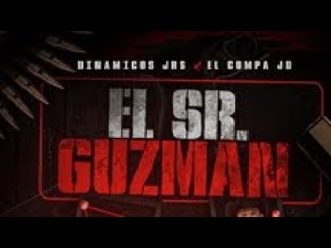 El SR Guzmán -El Compa JD -Dinamico Jrs