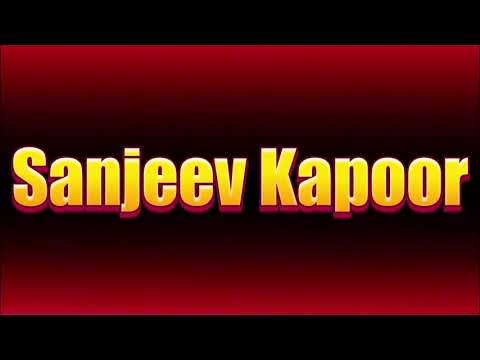 How to pronounce Sanjeev Kapoor?(SORT OF CORRRECTLY...)